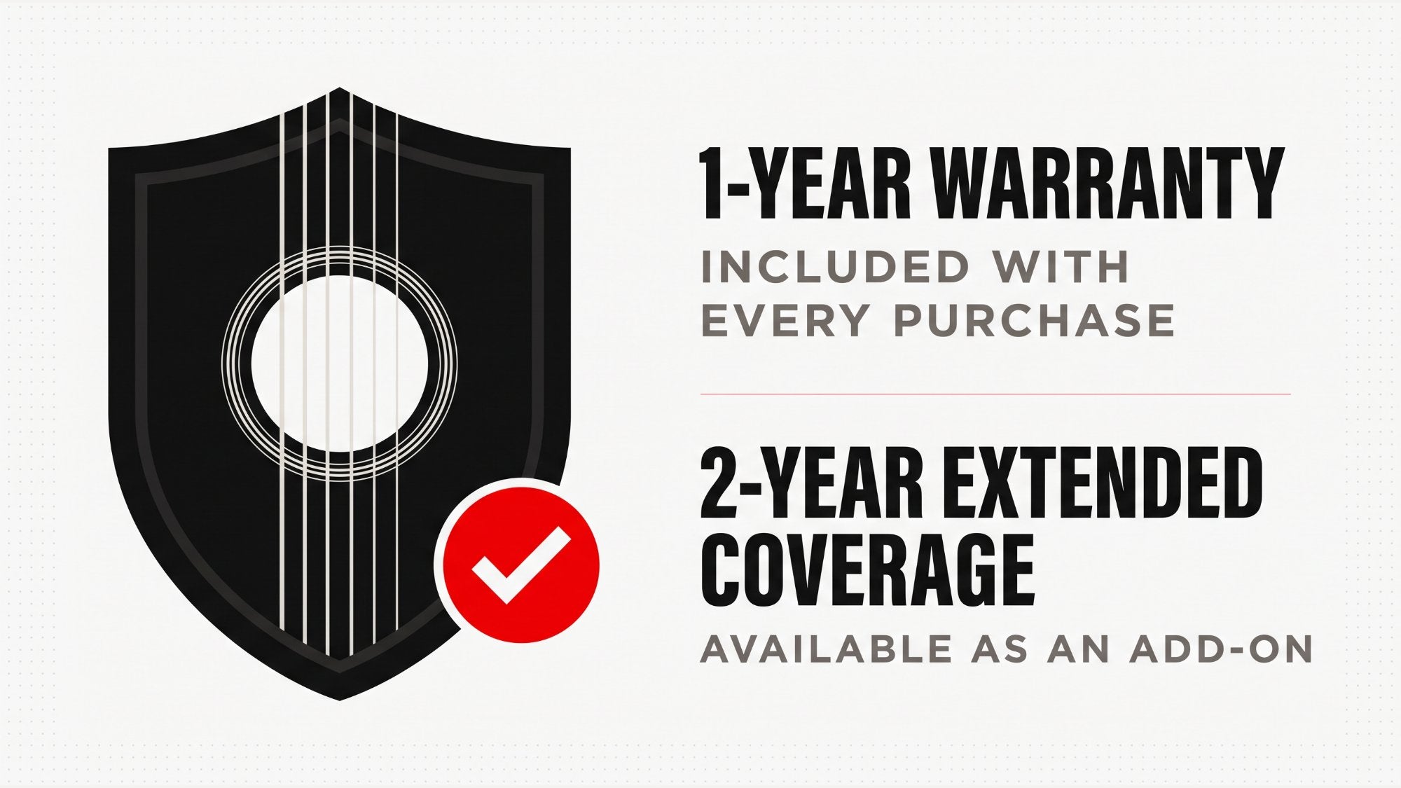 1-year warranty included with every purchase, 2-year extended coverage available as an add-on